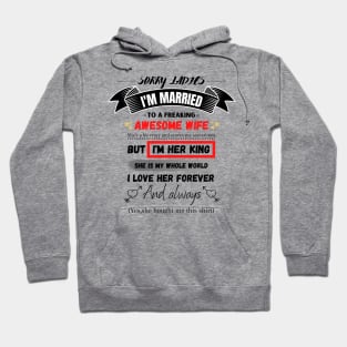 Sorry Ladies I'm Married To A Freakin’ Awesome Wife Hoodie